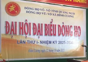 ĐẠI HỘI ĐẠI BIỂU HỘI ĐỒNG DÒNG HỌ VŨ – VÕ XÃ ĐÌNH CƯƠNG, TỈNH QUẢNG NGÃI  LẦN THỨ I, NHIỆM KỲ 2025-2030